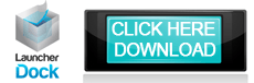 Launcher-Dock-Click-Here-Download